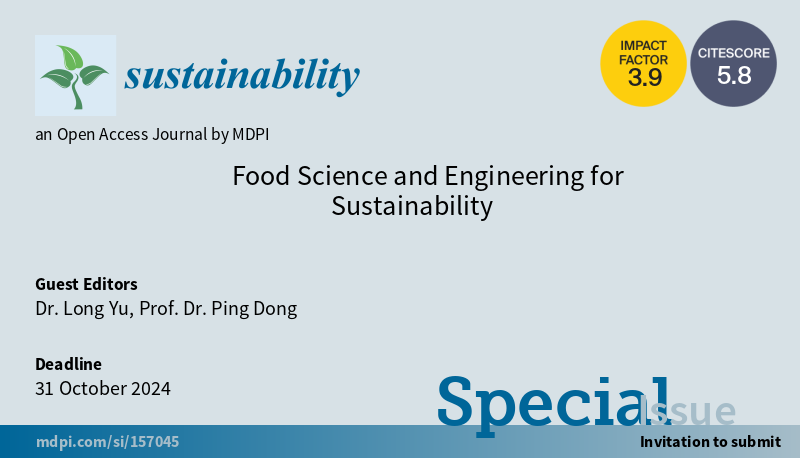 #SUSSpecialIssue “Food Science and Engineering for Sustainability' welcomes submission By Dr. Long Yu and Prof. Dr. Ping Dong #mdpi #openaccess #sustainability #wastevalorization #foodpackaging More at mdpi.com/journal/sustai…