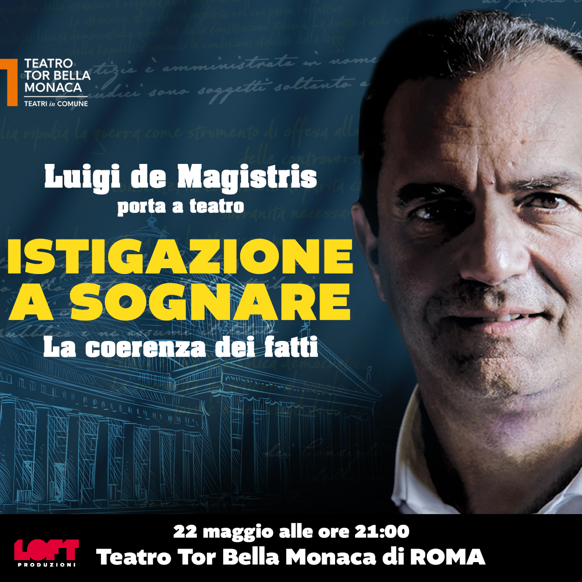 'Istigazione a sognare: la coerenza dei fatti' Mercoledì 22 maggio a Tor Bella Monaca, Roma. Luigi de Magistris racconta a teatro dell’intreccio tra mafie e politica e della funzione civilizzatrice della Costituzione italiana. LINK AI BIGLIETTI 👉bit.ly/3TG2UuR