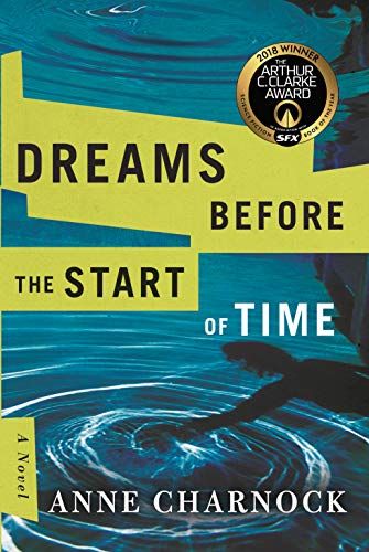 DREAMS BEFORE THE START OF TIME by Anne Charnock, winner of the Arthur C. Clarke Award 2018 amzn.to/2ELG6qE

#clarkeaward #sciencefiction #books

clarkeaward.com