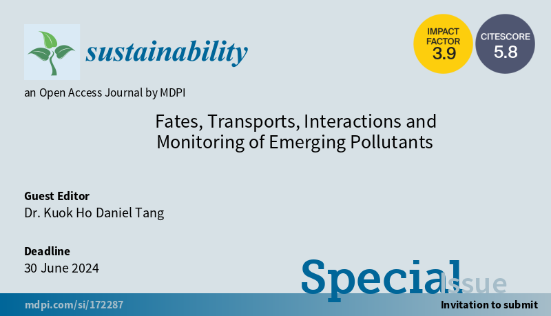 #SUSSpecialIssue “Fates, Transports, Interactions and Monitoring of Emerging Pollutants' welcomes submission By Dr. Kuok Ho Daniel Tang #mdpi #openaccess #sustainability #fate #transport #interactions More at mdpi.com/journal/sustai…