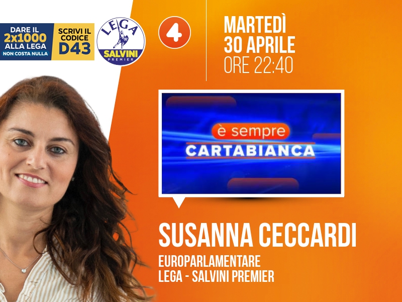 Susanna CECCARDI, Europarlamentare - Lega - Salvini Premier > MARTEDÌ 30 APRILE ore 22:40 a 'È sempre Cartabianca' (Rete 4) Streaming: mediaset.it/rete4/