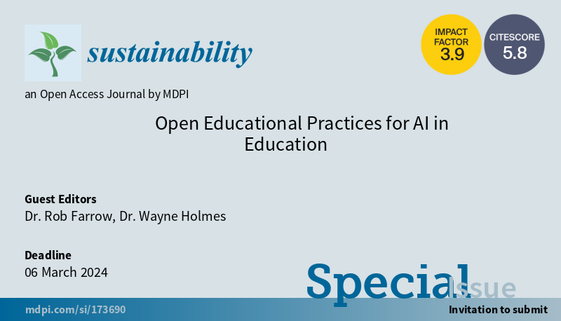 #SUSSpecialIssue “Open Educational Practices for AI in Education' welcomes submission By Dr. Rob Farrow and Dr. Wayne Holmes #mdpi #openaccess #sustainability #OER #OEP #AIED More at mdpi.com/journal/sustai…