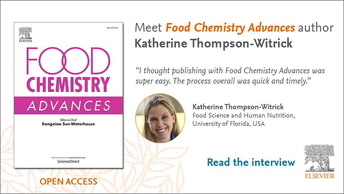 Meet Food Chemistry Advances author Katherine Thompson-Witrick and learn about her research and experience of publishing in the journal spkl.io/60124Fb5a