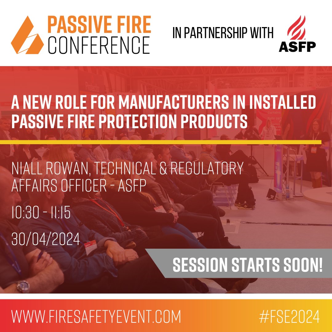 Session starts in 15 mins! 🗣️ Head over to The Passive Fire Conference in partnership with ASFP, to learn about a new role for manufacturers in installed passive fire protection products! #FSE2024
