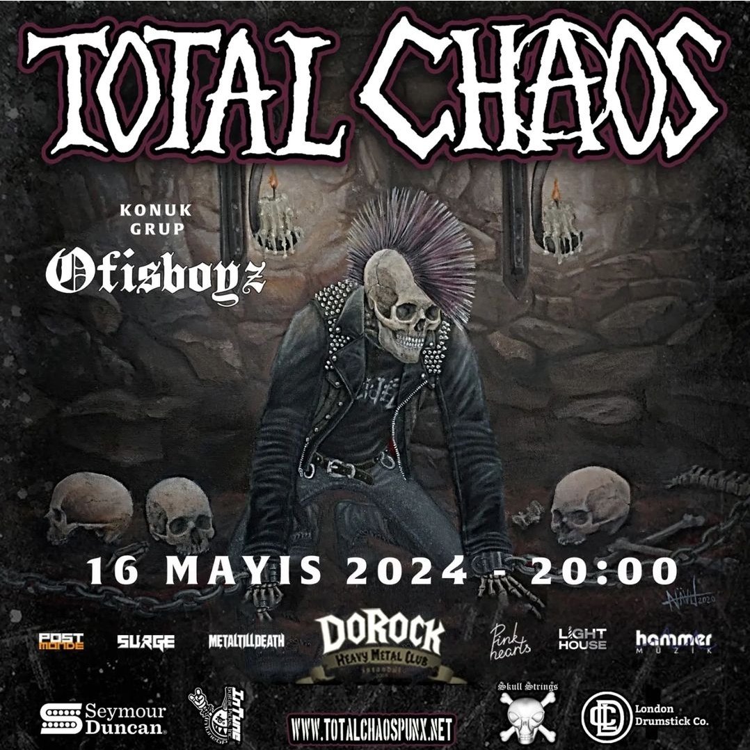 Kaliforniyalı old school punk grubu Total Chaos , 16 Mayıs 2024'de Dorock HMC'da sahne alacak. Konuk grup ülkemizden Ofisboyz