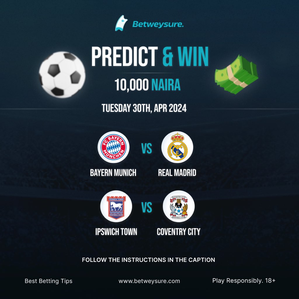 Predict and win🏅:Predict the correct score of these matches and stand a chance to be among the lucky winners of 10k Rules:👇 ✅Must be following us on all our social media handles. ✅Like and share this post. ✅Tag 4 friends. Telegram t.me/betweysure
