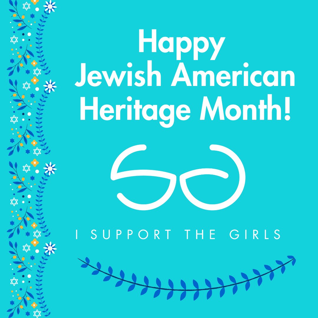 I Support the Girls is wishing everyone a Happy #JewishAmericanHeritage Month💙