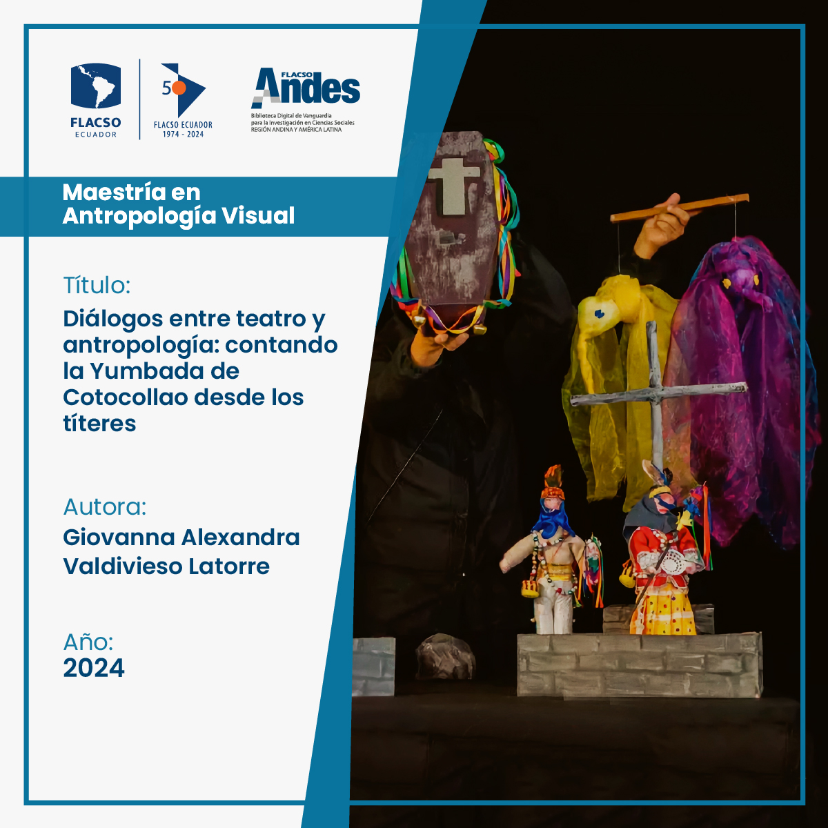 #TesisDeMaestría “Diálogos entre teatro y antropología: contando la Yumbada de Cotocollao desde los títeres” por Giovanna Alexandra Valdivieso Latorre.
repositorio.flacsoandes.edu.ec/handle/10469/2…
#Teatro #Títeres #Folclore #CostumbresYTradiciones #Cotocollao #Quito
@FLACSOec
#ComunidadFLACSO