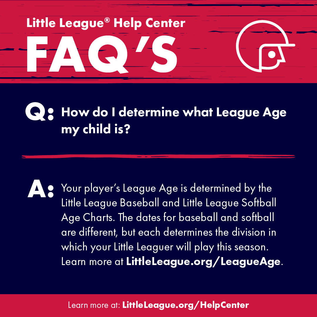 Help Center FAQ: How Do I Determine League Age? → littleleague.org/help-center/