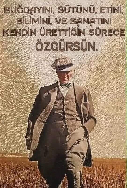 “Oysa biz tam bağımsızlık istiyoruz, iktisadi, mali, adli, kültürel her alanda tam bağımsız olmayı amaçlıyoruz.” 

Mustafa Kemal Atatürk 🇹🇷