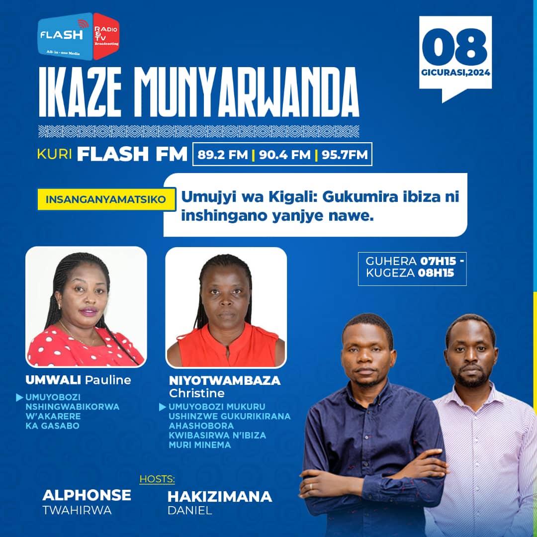 📢Turabararikira ikiganiro 'Ikaze Munyarwanda' @flashfmrw cyo kuri uyu wa Gatatu tariki ya 08 Gicurasi 2024 guhera 07H15. Ikiganiro kizibanda ku ngamba zo gukumira ibiza bituruka ku mvura nyinshi mu Mujyi wa #Kigali. #DukumireIbiza