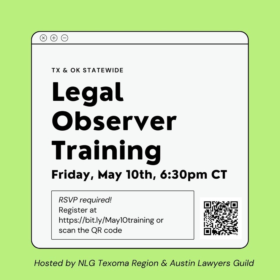 Join the Texans region chapter and the Austin Lawyers Guild in this Legal Observing training opportunity! Learn how to become an LO in Texas, and Oklahoma, so that you can show up and help document protests and serve our communities who are fighting against injustices!