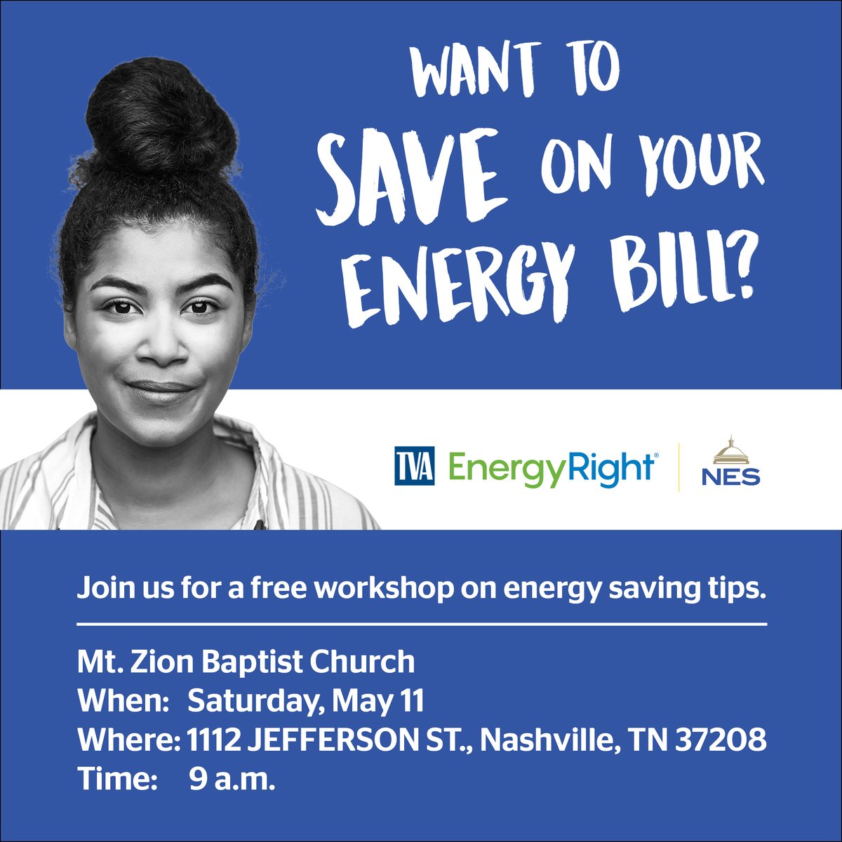 Want to save on your energy bill? We’re here to help you learn how. Join us at 9 a.m. this Saturday at Mt. Zion Baptist Church on Jefferson St. for a free workshop on energy-saving tips.