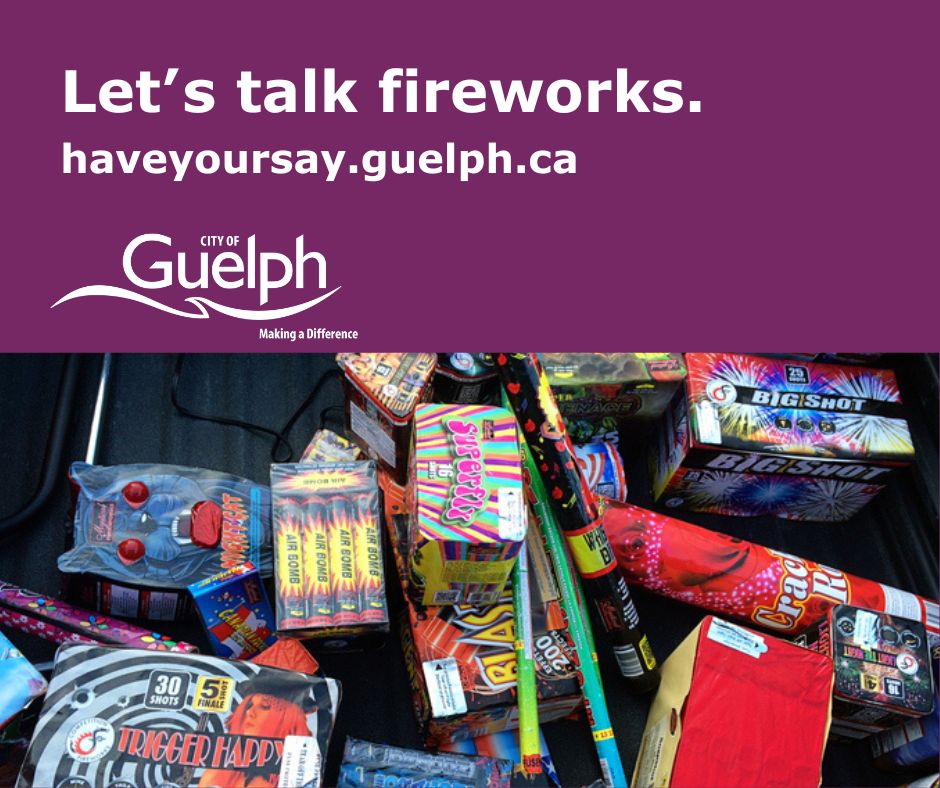 Hey Guelph! We’re reviewing our Fireworks bylaw to see if it’s still meeting Guelph’s needs for the use of fireworks in our city, or if it’s time for an update. Share your thoughts about fireworks use in Guelph and learn more at: ow.ly/7NfC50RyBqt