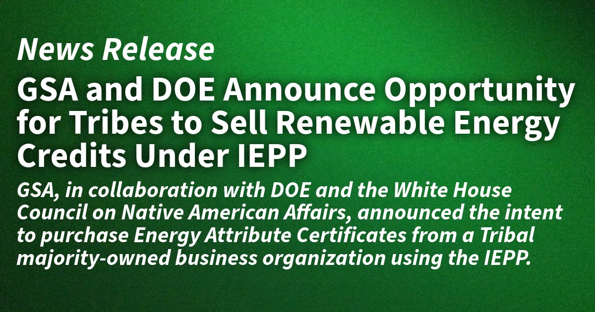 GSA and DOE Announce Opportunity for Tribes to Sell Renewable Energy Credits Under IEPP Learn More: nativelearningcenter.com/2024/05/07/gsa… #Sustainability #TribalNations #RenewableEnergy #FederalGovernment