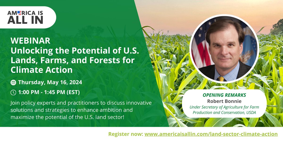 Join @AmericaIsAllIn’s webinar on 5/16 at 1 PM to delve into the critical role of the land sector in advancing U.S. climate goals! Tune in to hear opening remarks from @USDA Under Secretary for Farm Production and Conservation Robert Bonnie! Register now: bit.ly/3WigJm2