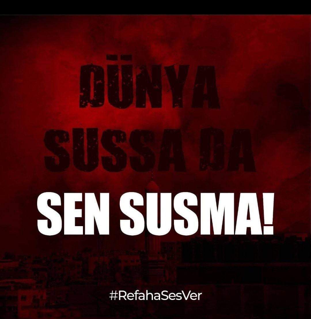 Gazze'de Refah'ta katliam var. Sessiz kalma #RefahaSesVer