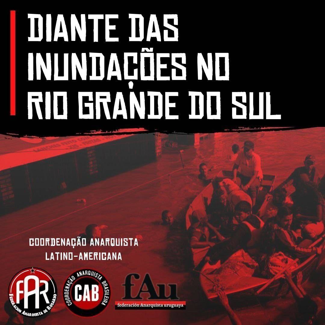 cabanarquista_'s tweet image. DIANTE DAS INUNDAÇÕES NO RIO GRANDE DO SUL - Nota da CALA. 

ANTE LAS INUNDACIONES  EN RIO GRANDE DEL SUR - Nota da CALA