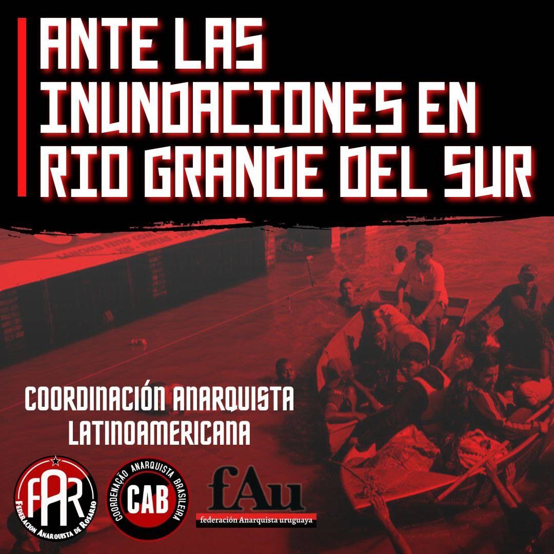cabanarquista_'s tweet image. DIANTE DAS INUNDAÇÕES NO RIO GRANDE DO SUL - Nota da CALA. 

ANTE LAS INUNDACIONES  EN RIO GRANDE DEL SUR - Nota da CALA