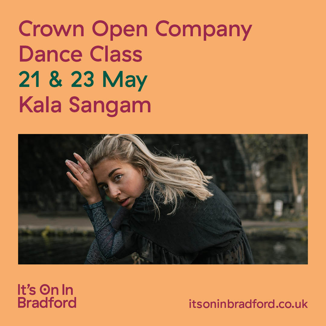 Crown Open Company Dance Class at Kala Sangam: itsoninbradford.co.uk/events/crown-o… @Kala_Sangam