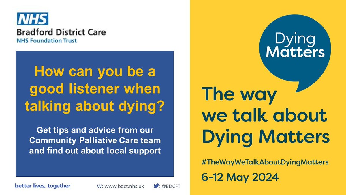 #TheWayWeTalkAboutDyingMatters – and listening is just as important as talking. Find out why and get top tips from our Community Palliative Care team TOMORROW – Bradford Royal Infirmary main concourse, 10.00am – 2.00pm. Pop along and say hello. @BTHFT