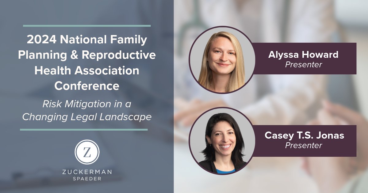 @ZS_Law's Alyssa Howard & Casey T.S. Jonas will present on “Risk Mitigation in a Changing Legal Landscape” at the @NFPRHA Conference. NFPRHA is an organization that provides high-quality family planning care through training and advocacy. More: news.zuckerman.com/3JQZoJm #ZSpresents