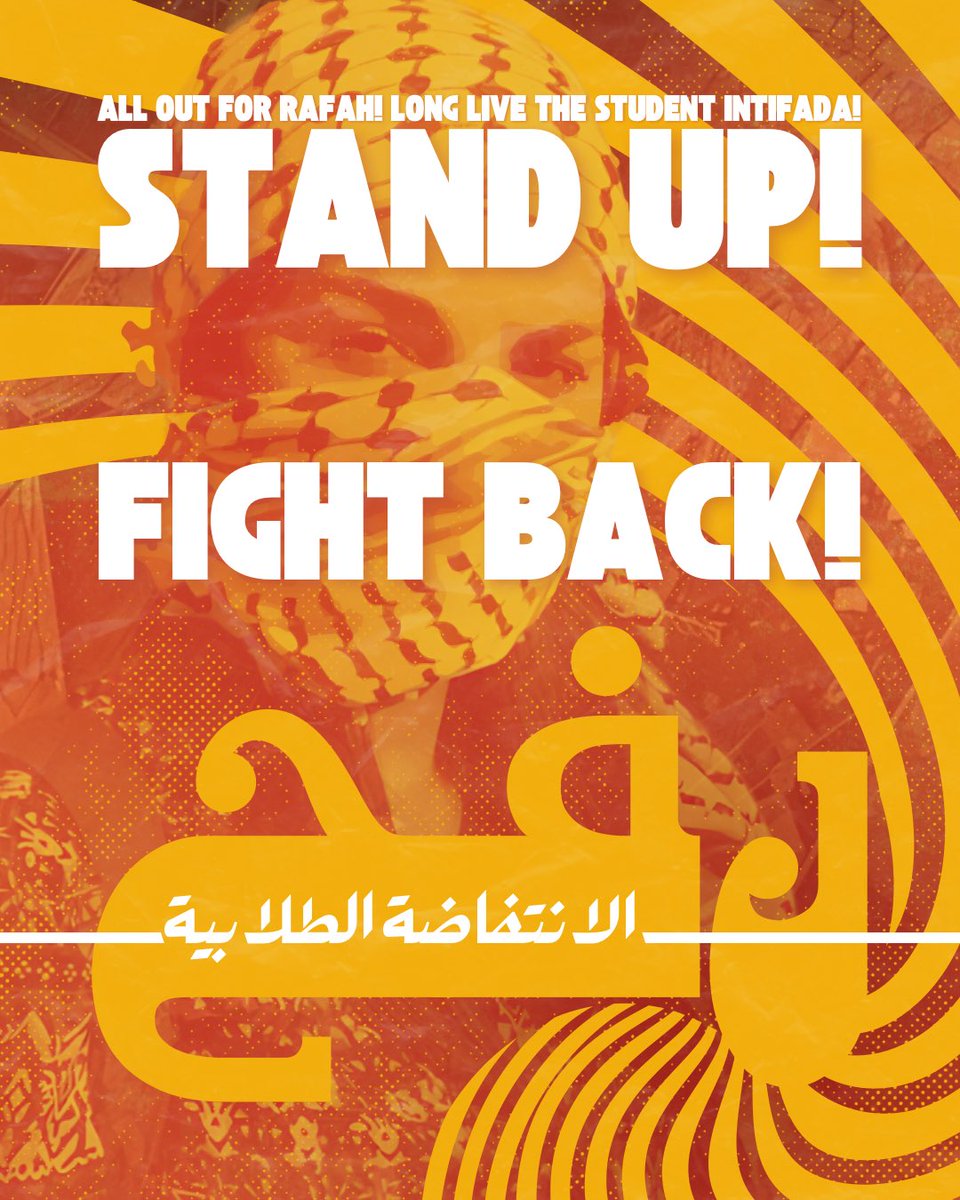 🚨ALL OUT FOR RAFAH🚨The people of Gaza, already displaced and forced into Rafah, are being backed into a corner. There has never been a more critical time to throw pure right against the war machine. All out for Rafah, escalate the Student Intifada 🇵🇸