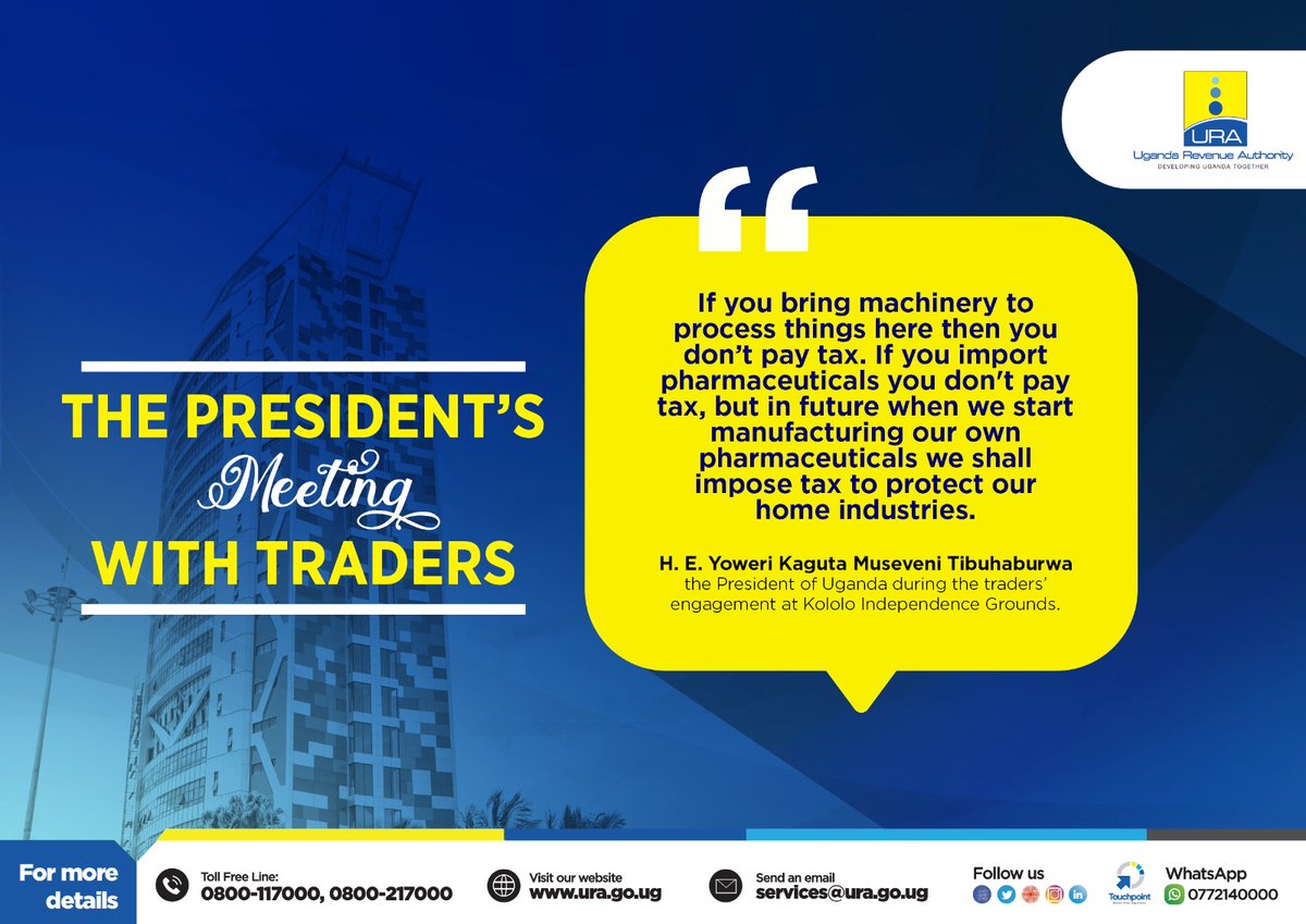 'If you bring machinery to process things here then you don’t pay tax. If you import pharmaceuticals you don't pay tax, but in the future when we start manufacturing our pharmaceuticals we shall impose a tax to protect our home industries.'- @KagutaMuseveni #KakasaNeEFRIS