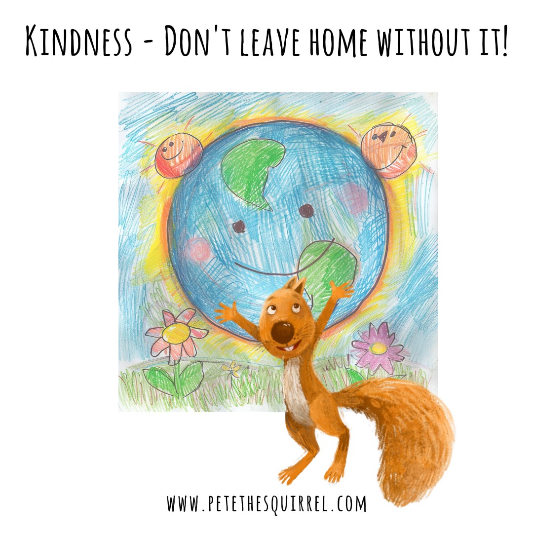Kindness - don't leave home without it. It's accepted everywhere!  #kindness #leave #home #squirrels #childrensbook #bookstagram #lawofattraction #gratefuleveryday #abundance #petethesquirrel #kidsbook #childrensauthorsofinstagram #kidlit #read #readaloud