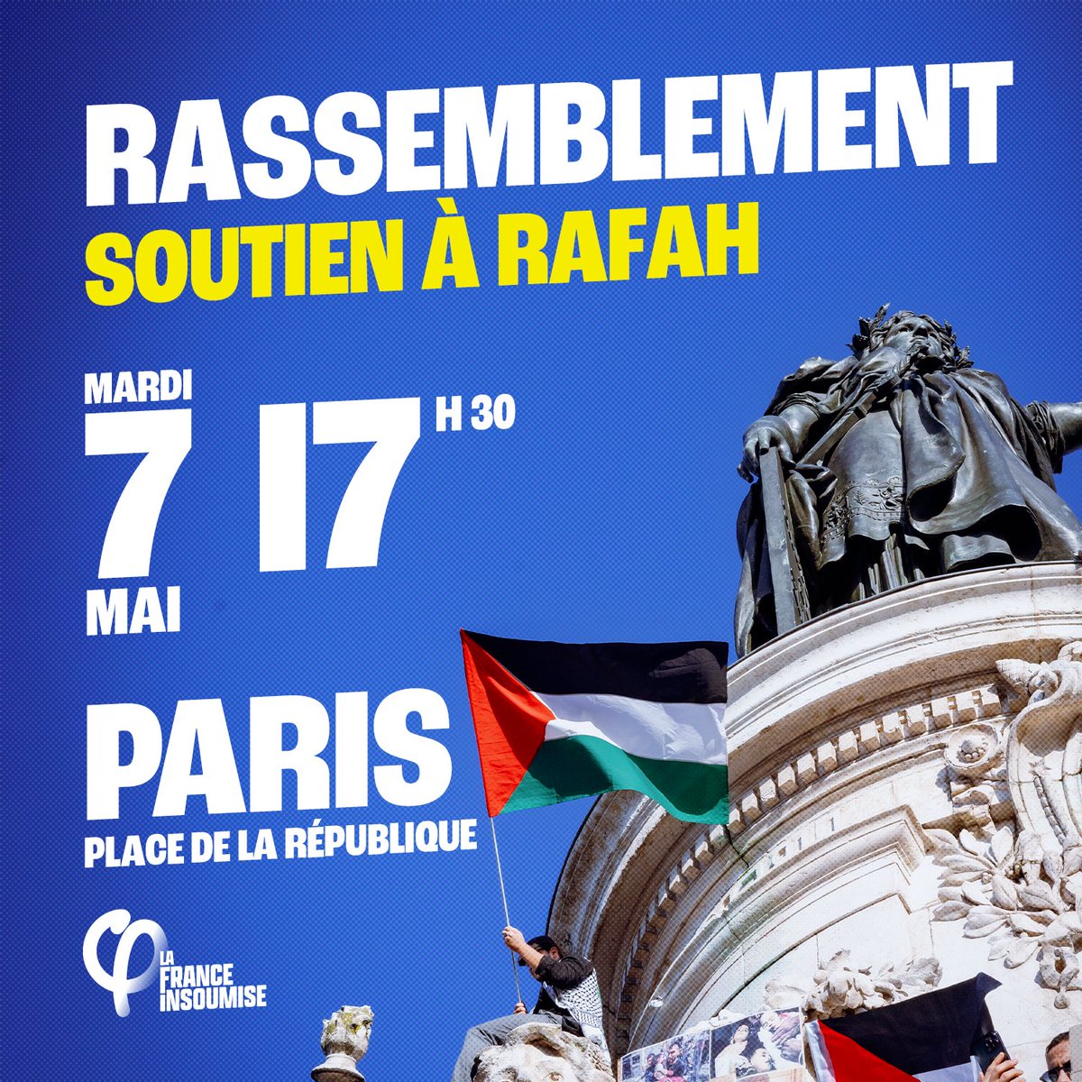 ☮️ La France insoumise appelle à participer au rassemblement en soutien à #Rafah, ce mardi 7 mai à partir de 17h30 sur la Place de la République à Paris. #CessezLeFeu #Gaza