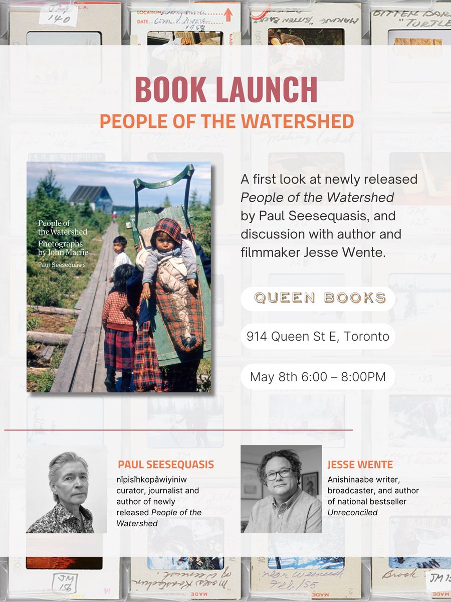 Attn: Toronto book lovers! 📚 On Wednesday, May 8, at 6 pm at Queen Books you can celebrate the release of People of the Watershed: Photographs by John Macfie with Paul Seesequasis and Jesse Wente. Admission is free, but be sure to reserve your spot 🔗 bit.ly/3xXDGkf