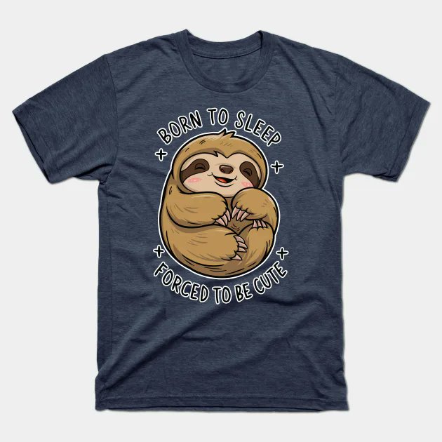 Sloth - Born to Sleep, Forced to be Cute T-Shirt⬇️
teepublic.com/t-shirt/600817…

More⬇️
teepublic.com/user/juka

#sloth #slothmode #LazyDay #cutesloth #cute #cuteanimals #adorableanimals #adorable #slothlovers #borntobe #baby #funny #funnyanimals #kawaiiart #kawaii #tshirt #love #art