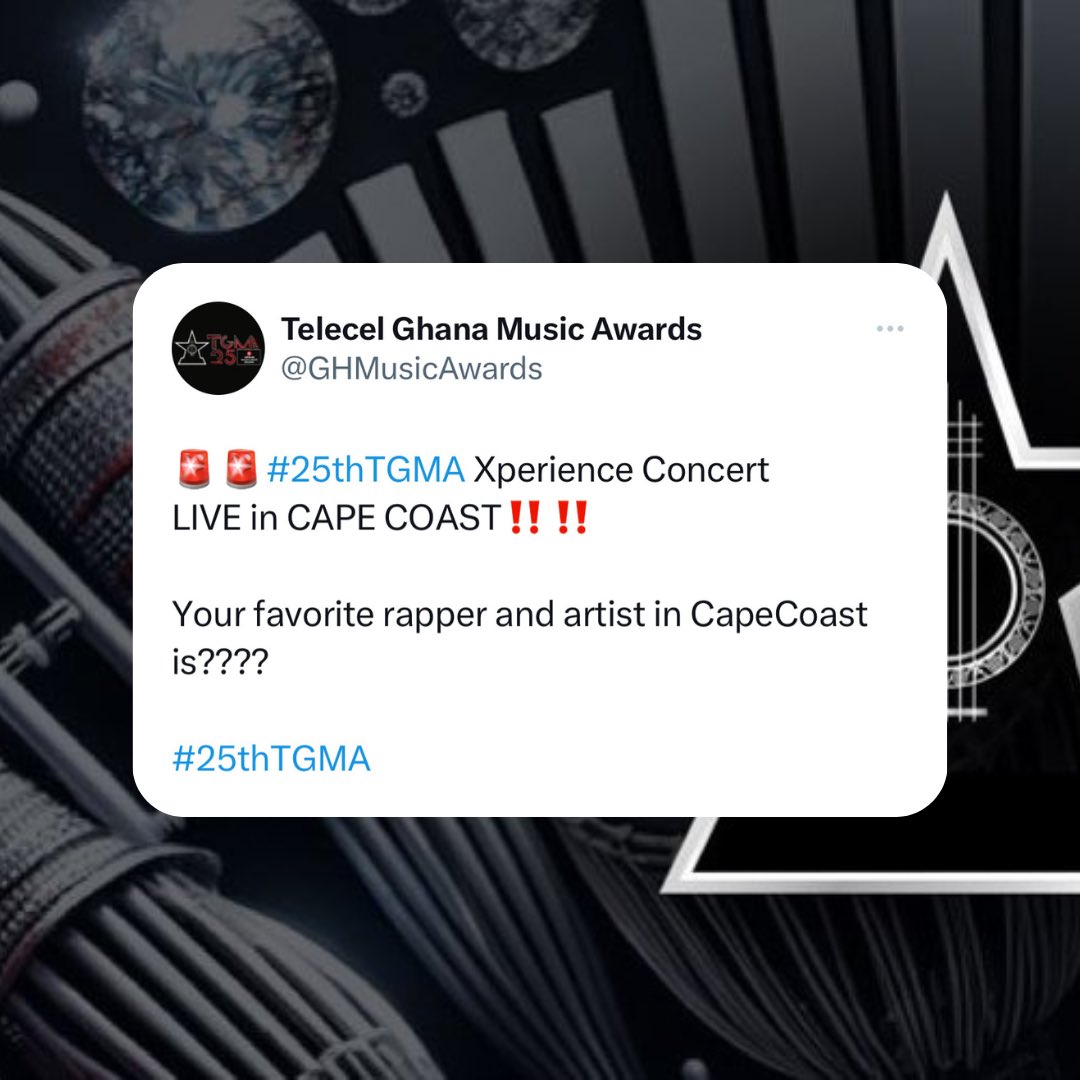 Mention your favorite artist in CapeCoast 🎶 🎤 

#25thTGMA