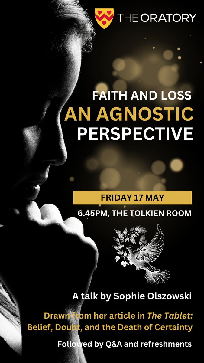 🕊️OS Families & Friends🕊️ You are invited to a talk by Sophie Olszowski on 'Belief, Doubt, and the Death of Uncertainty', drawn from her article in @The_Tablet. This event will be held on Friday 17 May, 6.45pm in the Tolkien Room. Book your place: reservations@oratory.co.uk