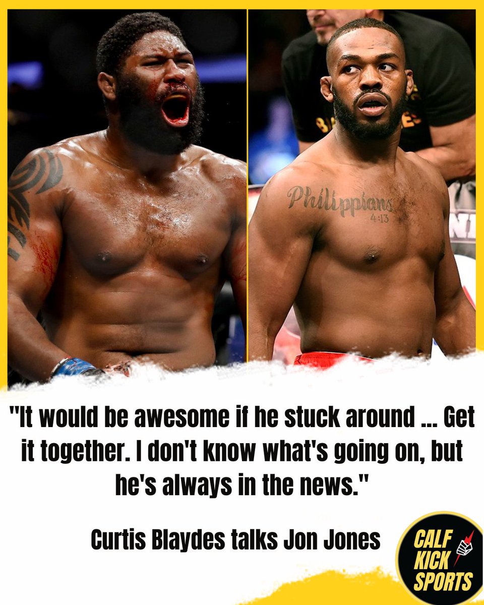 In an interview with Calf Kick Sports, Curtis Blaydes discussed Jon Jones.