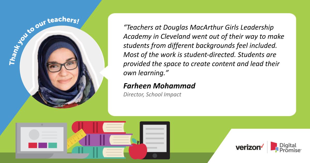 Director of School Impact Farheen Mohammad wants to shout out teachers at Douglas MacArthur Girls Leadership Academy in @CLEMetroSchools for making all students feel included and giving students space to lead their own learning. #TeacherAppreciationWeek #ThankATeacher #dpvils