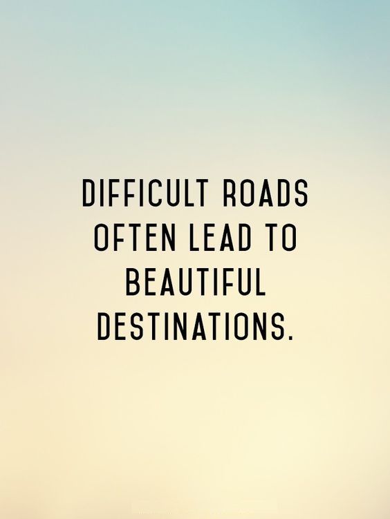 Difficult roads often lead to beautiful destinations. #anorexia #anxiety #anemia #eatingdisorder #recovery #nevergiveup #AlwaysKeepFighting #fibromyalgia #cfsme