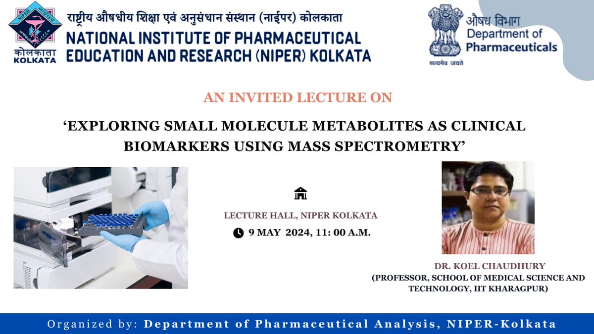 @NIPER_Kolkata has planned to organize a Special invited talk on “Exploring Small Molecule Metabolites as Clinical Biomarkers by Mass Spectrometry” Technique on 9th May, 2024 at 11:00 AM. Dr. Koel Chaudhury,  Professor, School of Medical Science & Technology @IITKgp 
@Pharmadept