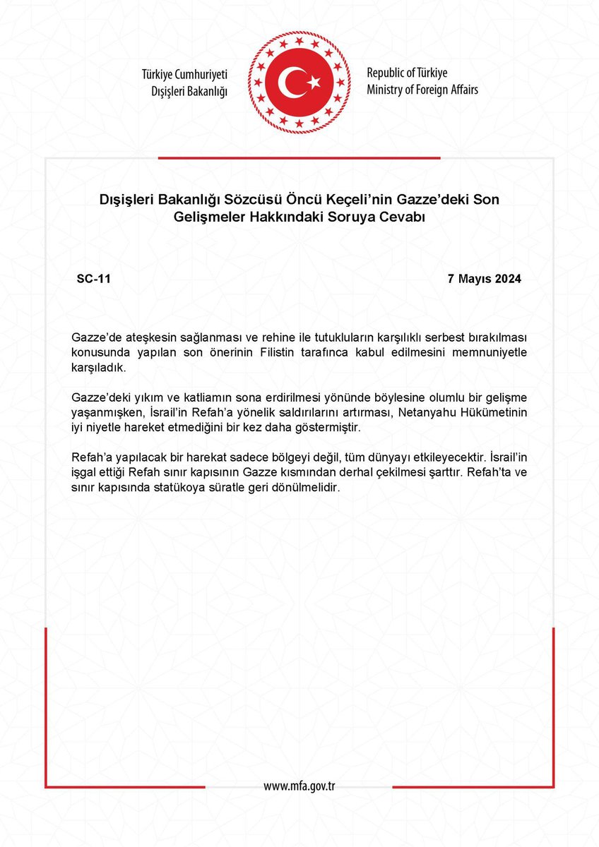 Dışişleri Bakanlığı: “#Refah’a yapılacak bir harekat sadece bölgeyi değil, tüm dünyayı etkileyecektir. İsrail’in işgal ettiği Refah sınır kapısının Gazze kısmından derhal çekilmesi şarttır. Refah’ta ve sınır kapısında statükoya süratle geri dönülmelidir.”