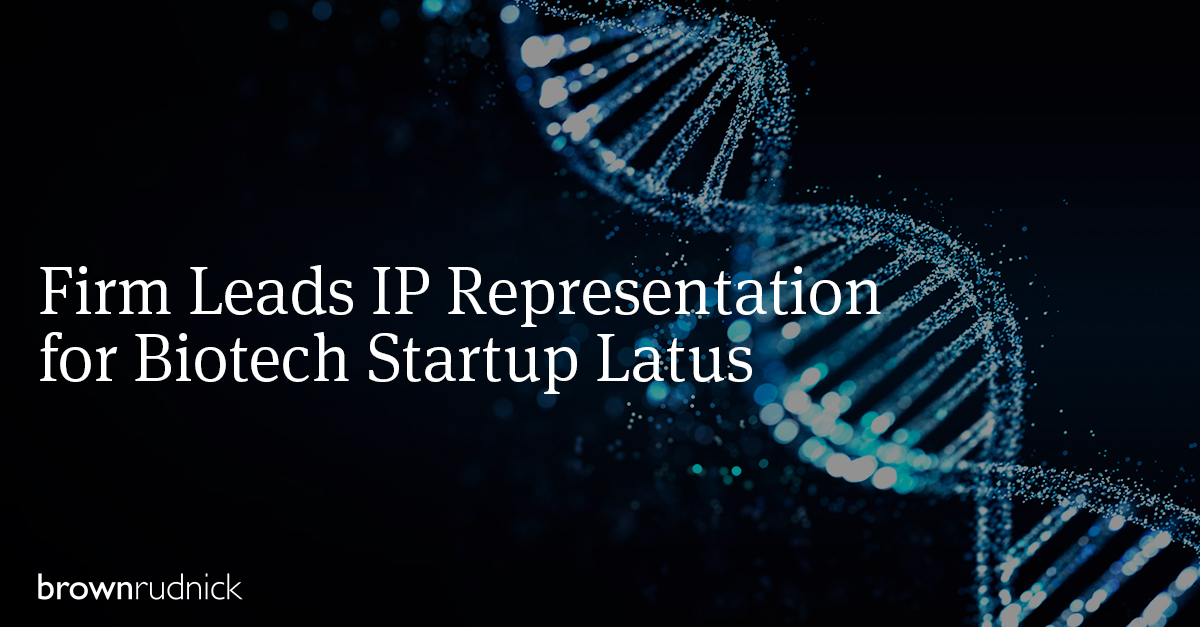 Brown Rudnick is providing #IP representation to #biotech startup Latus Bio, which aims to develop novel #genetherapy candidates for central nervous system disorders. Partner Adam Schoen leads the team, which also includes associate Dean Ramanathan. Read the full announcement…