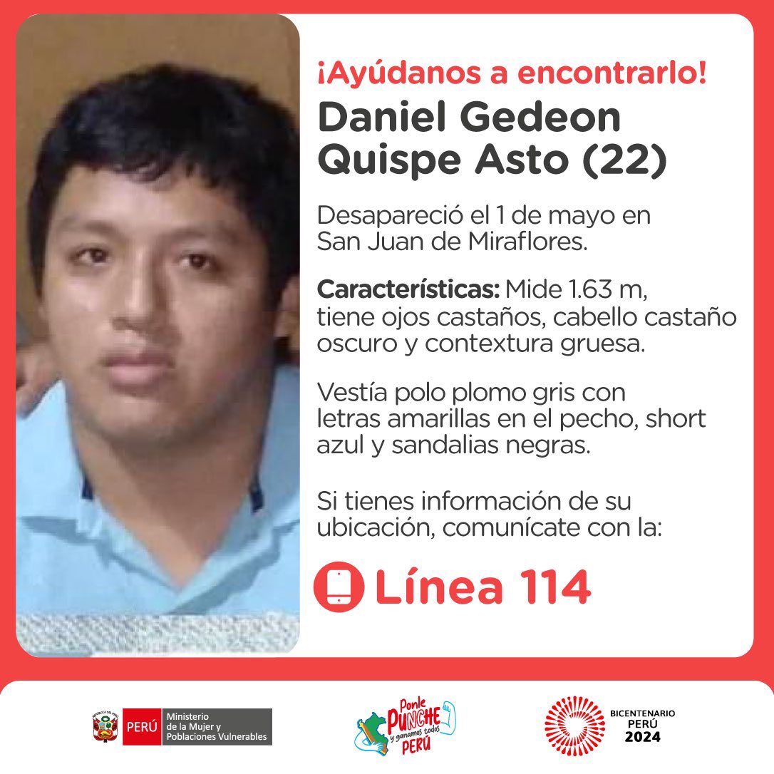 🚨Seguimos buscando a Daniel 🚨 Daniel Gedeon Quispe Asto (22). Desapareció el 1 de mayo en San Juan de Miraflores. Características: Mide 1.63 m, tiene ojos castaño, cabello castaño oscuro y contextura gruesa. Si tienes información de su ubicación, comunícate con la📱Línea 114