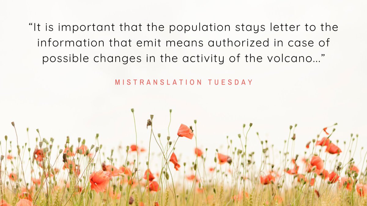 Mistranslation Tuesday: “It is important that the population stays letter to the information that emit means authorized in case of possible changes in the activity of the volcano...” #VolMisComm #LavaLaughs