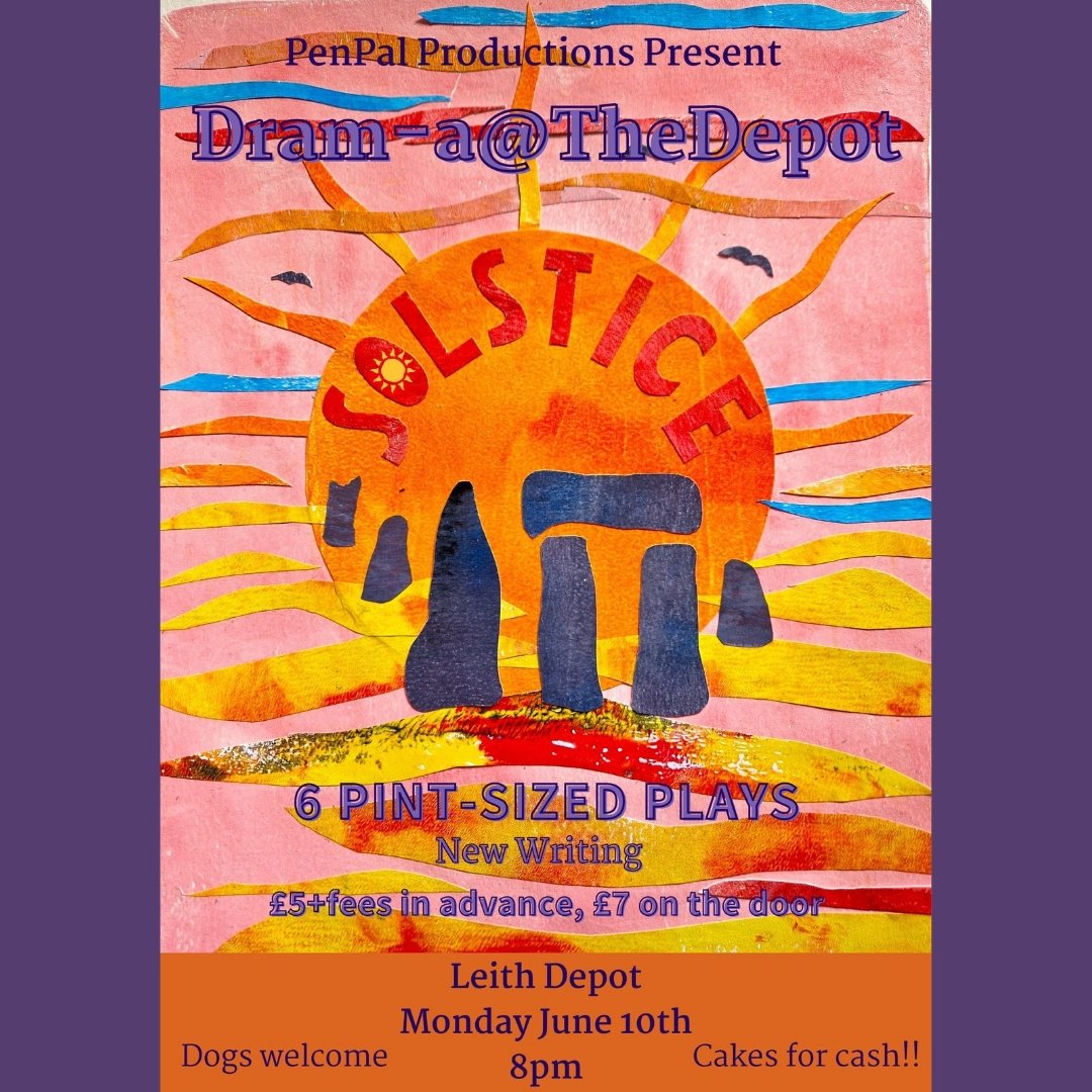 Save the date!
Bringing some sunshine into your day with the poster for our next #dramaatthedepot
6 pint-sized plays written especially around a #Solstice theme
See you there, June 10th
@leithdepot
#newwriting #penpalproductions
#playwrighting
#scriptinhand
#Edinburgh