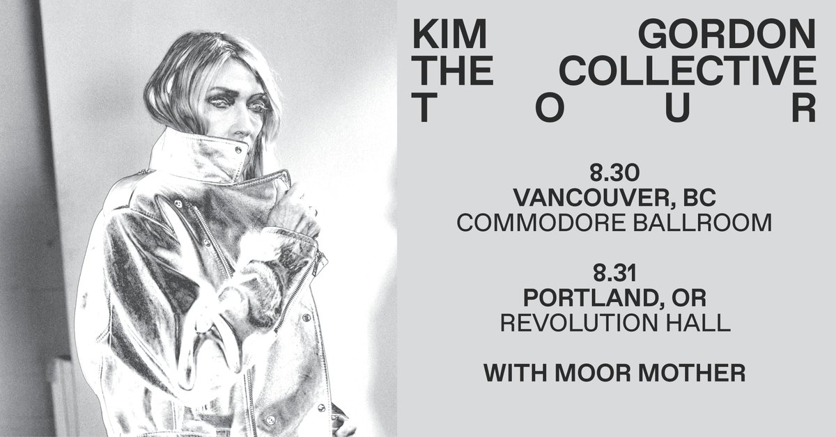 Announcing two new The Collective Tour shows with @moormother! Pre-sale begins 5/8 at 10AM PT. Use Code: COLLECTIVE 8/30 Vancouver, BC Commodore Ballroom kimgordon.mat-r.co/vbc24 8/31 Portland, OR Revolution Hall kimgordon.mat-r.co/por24