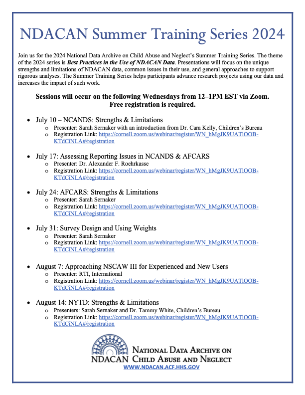 Announcing the 2024 #NDACAN Summer Training Series! The theme of the 2024 series is Best Practices in the Use of NDACAN Data. Presentations will focus on the unique strengths and limitations of NDACAN data, common problems, and general approaches to support rigorous analyses.