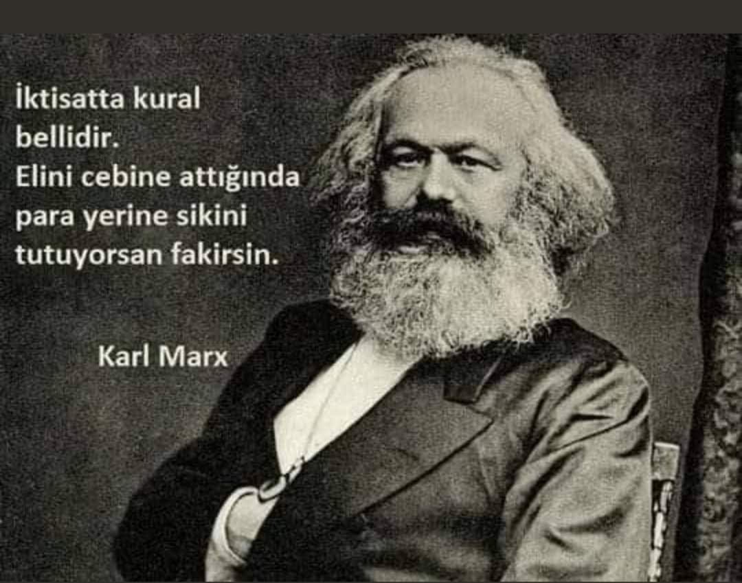 Yeei gelmişke şuraya bir Karl Marx sözüde ben bırakayım #dayatmayacağım