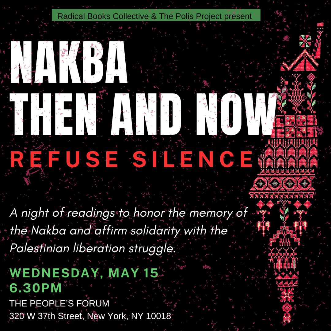 Nakba Then and Now: Refuse Silence Join us in NYC on May 15 @PeoplesForumNYC to commemorate 76 years of the Nakba, amplify the Palestinian liberation struggle and demand an immediate ceasefire. Register: peoplesforum.org/events/nakba-t… Organized by @project_polis & @WARSCAPES