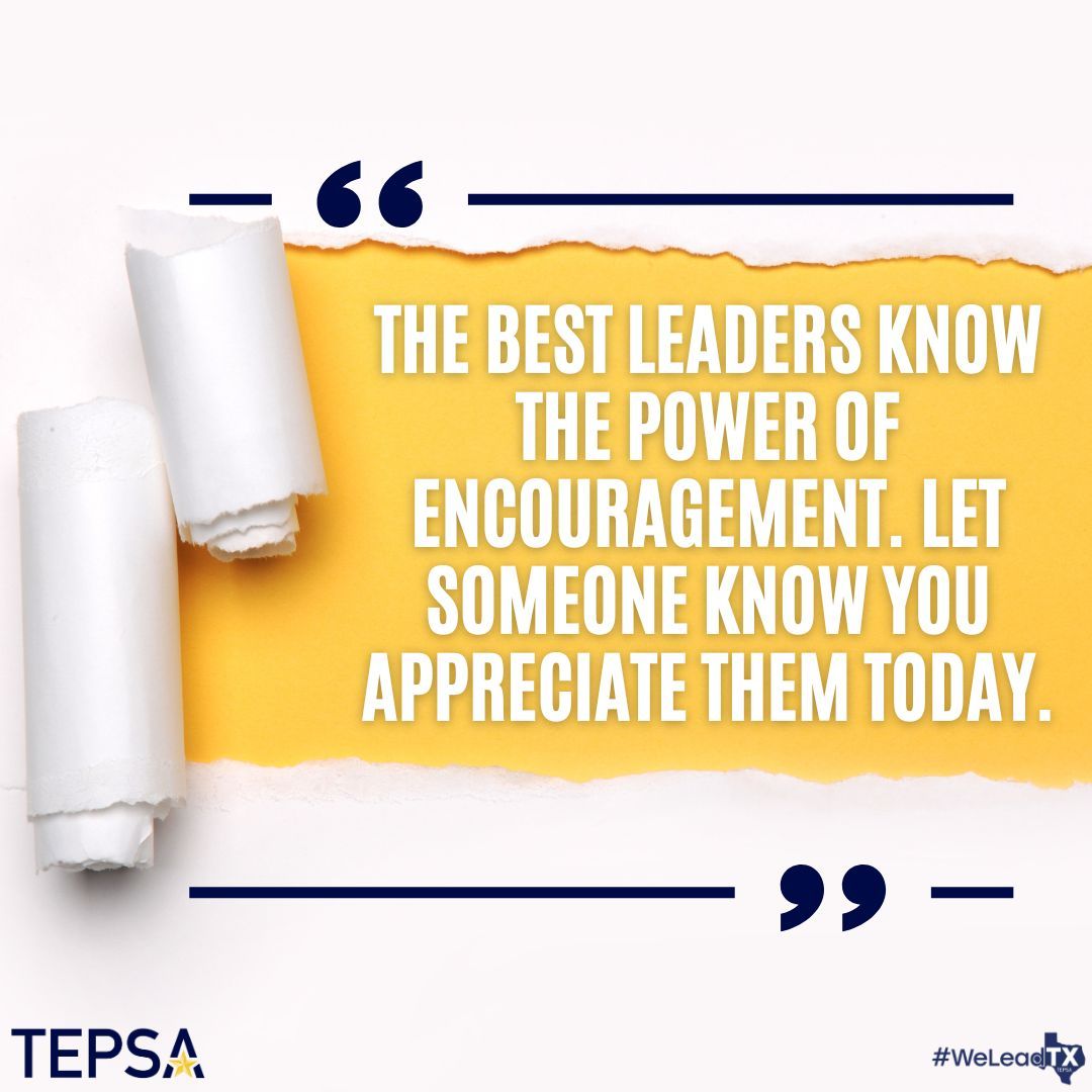 Who can you encourage today? #WeLeadTX #TXed
