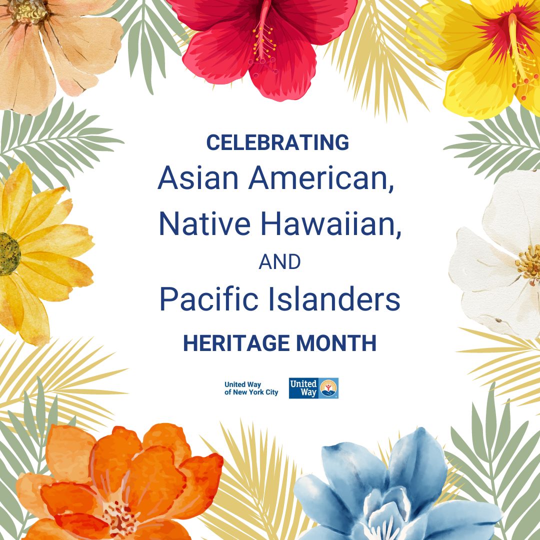United Way of New York City is proud to celebrate the rich cultures, invaluable contributions, and resilience of the Asian American, Native Hawaiian, Pacific Islander communities in our city and across our country. #AANHPI