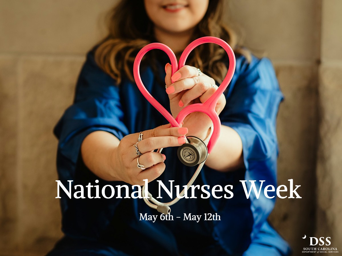 It’s National Nurses Week and DSS would like to recognize our DSS professionals who are nurses. Thank you for the outstanding work you do to support and provide the best care to children and families throughout the state.